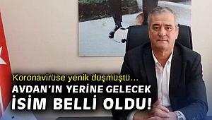 Koronavirüse yenik düşmüştü… Avdan’ın yerine gelecek isim belli oldu!