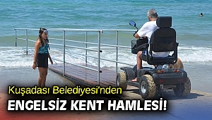 Kuşadası Belediyesi'nden engelsiz kent hamlesi!