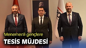 Menemenli gençlere tesis müjdesi
