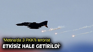 'Metina'da 3 PKK'lı terörist etkisiz hale getirildi'