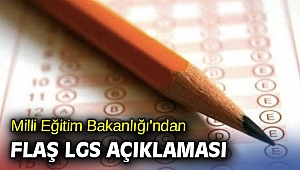 Milli Eğitim Bakanlığı'ndan flaş LGS açıklaması