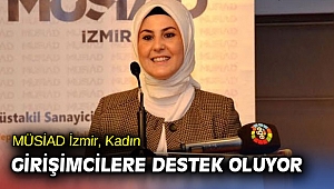 MÜSİAD İzmir, Kadın Girişimcilere Destek Oluyor