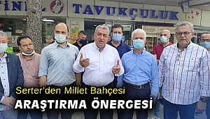 Serter’den Millet Bahçesi araştırma önergesi