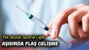 Tek dozluk Sputnik Light aşısında flaş gelişme