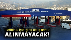 Terminal için 'giriş-çıkış ücreti' alınmayacak!