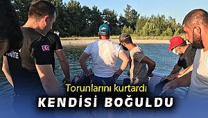 Torunlarını kurtardı, kendi boğuldu