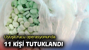 Uyuşturucu operasyonunda 11 kişi tutuklandı