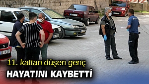 11. kattan düşen genç hayatını kaybetti