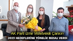 AK Parti İzmir Milletvekili Çankırı 2023 hedeflerine yönelik mesaj verdi