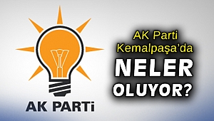 AK Parti Kemalpaşa’da neler oluyor?