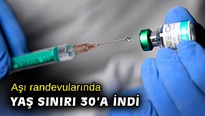 Aşı randevularında yaş sınırı 30’a indi
