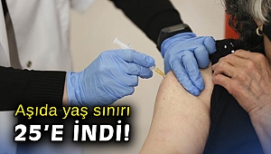 Aşıda yaş sınırı 25'e indi