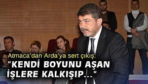 Atmaca’dan Arda’ya sert çıkış: Kendi boyunu aşan işlere kalkışıp duran adam olacağına…
