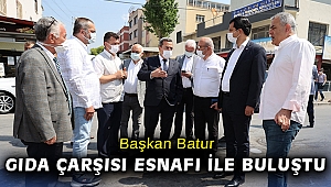 Başkan Batur, Gıda Çarşısı esnafı ile buluştu
