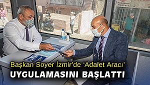 Başkan Soyer İzmir’de Adalet Aracı uygulamasını başlattı