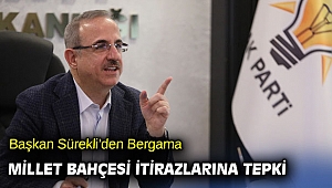 Başkan Sürekli’den Bergama Millet Bahçesi itirazlarına tepki