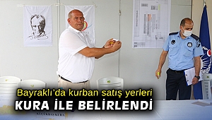 Bayraklı’da kurban satış yerleri kura ile belirlendi