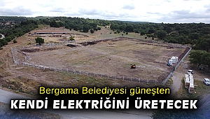 Bergama Belediyesi güneşten kendi elektriğini üretecek