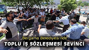 Bergama Belediyesi'nde toplu iş sözleşmesi sevinci