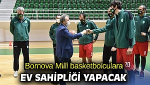 Bornova Milli basketbolculara ev sahipliği yapacak