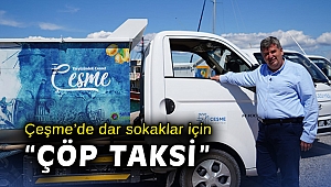 Çeşme’de dar sokaklar için “Çöp taksi”