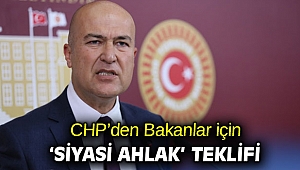 CHP’den Bakanlar için ‘siyasi ahlak’ teklifi