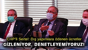 CHP’li Sertel: Dış yapımlara ödenen ücretler gizleniyor, denetleyemiyoruz!