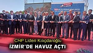 CHP Lideri Kılıçdaroğlu İzmir'de havuz açtı