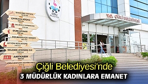 Çiğli Belediyesi'nde 3 Müdürlük Kadınlara Emanet