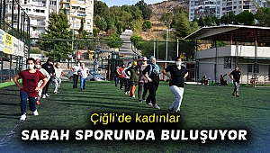 Çiğli’de kadınlar sabah sporunda buluşuyor