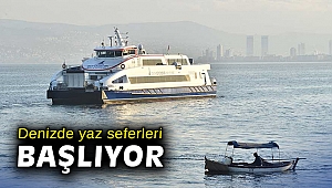 Denizde yaz seferleri başlıyor