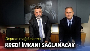 Deprem mağdurlarına kredi imkanı sağlanacak