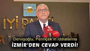 Dervişoğlu, Perinçek'in iddialarına İzmir'den cevap verdi!