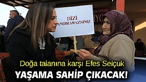 Doğa talanına karşı Efes Selçuk yaşama sahip çıkacak!