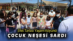 Efes tarlası yaşam köyü'nü çocukların neşesi sardı