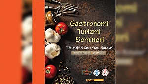 Gastronomi Turizmi Semineri başlıyor