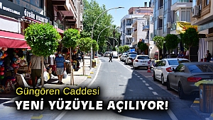 Güngören Caddesi yeni yüzüyle açılıyor!