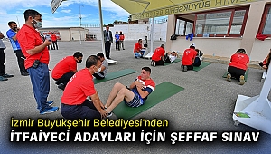 İzmir Büyükşehir Belediyesi’nden itfaiyeci adayları için şeffaf sınav
