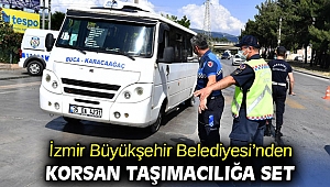 İzmir Büyükşehir Belediyesi’nden korsan taşımacılığa set