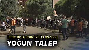 İzmir’de korona virüs aşısına yoğun talep