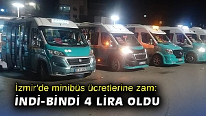 İzmir'de minibüs ücretlerine zam: İndi-bindi 4 lira oldu