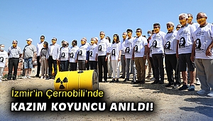 İzmir’in Çernobili’nde Kazım Koyuncu anıldı!