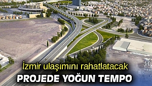 İzmir ulaşımını rahatlatacak projede yoğun tempo