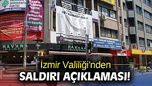 İzmir Valiliği'nden saldırı açıklaması!