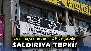 İzmirli siyasilerden HDP'ye yapılan saldırıya tepki!