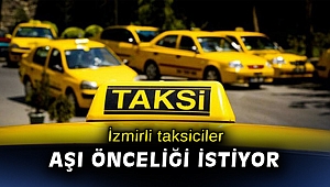 İzmirli taksiciler aşı önceliği istiyor