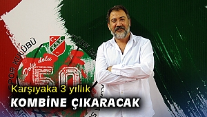 Karşıyaka 3 yıllık kombine çıkaracak