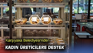 Karşıyaka Belediyesi’nden Kadın Üreticilere Destek