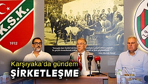 Karşıyaka’da gündem şirketleşme