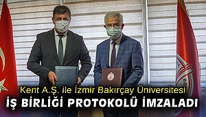Kent A.Ş. ile İzmir Bakırçay Üniversitesi iş birliği protokolü imzaladı